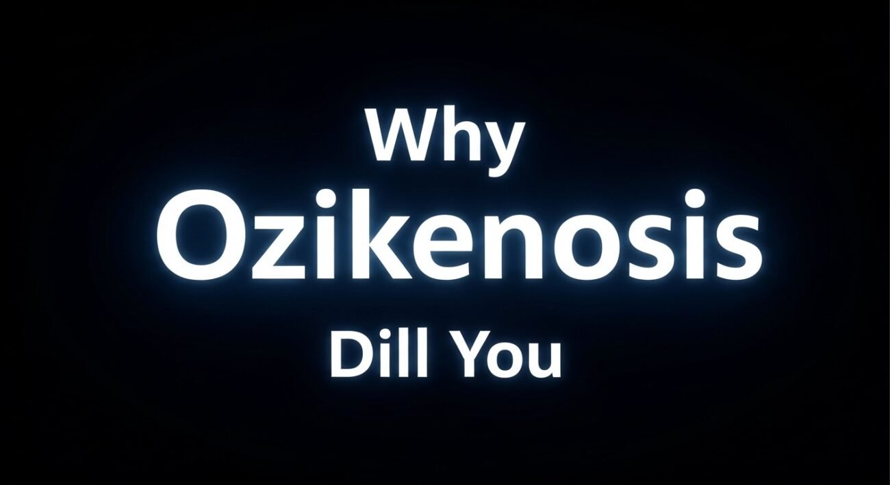Why Does Ozdikenosis Kill You?